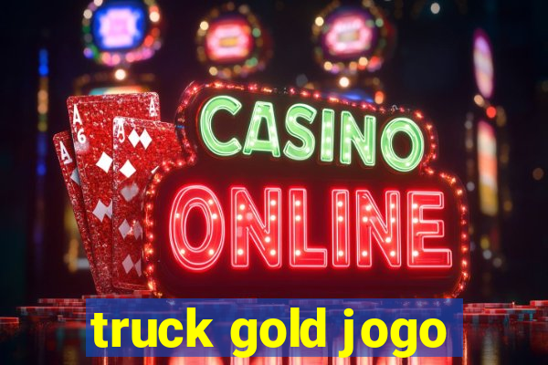 truck gold jogo